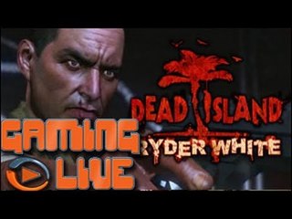 Download Video: GAMING LIVE Xbox 360  - Dead Island : Ryder White - Jeuxvideo.com