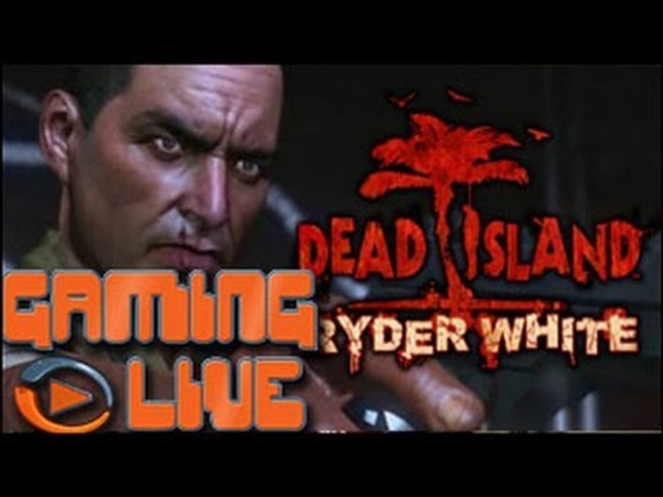 GAMING LIVE Xbox 360  - Dead Island : Ryder Whi...