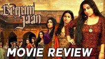 Begum Jaan Review | Vidya Balan, Gauhar Khan