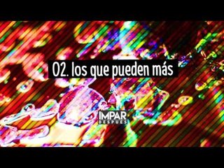 02- Los Que Pueden Más - IMPAR (Después / 2016)