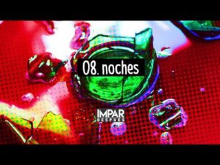 08- Noches - IMPAR (Después / 2016)