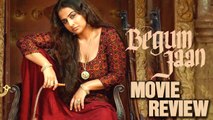 Begum Jaan - Movie Review |  Vidya Balan | Naseeruddin Shah