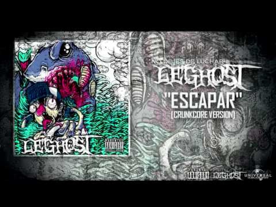 LEGHOST - Escapar (Crunkcore Version)