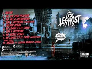 LEGHOST - No vas a quebrarme (Full Album) - 2016