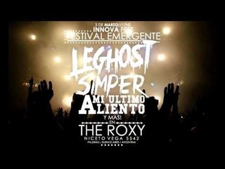 3DEMARZO @ THE ROXY / LEGHOST, SIMPER, MI ULTIMO ALIENTO y mas! - Festival Emergente Innova Fest