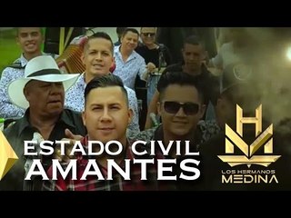 Estado Civil Amantes - Los Hermanos Medina (Video Lyrics)