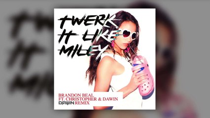 Brandon Beal - Twerk It Like Miley