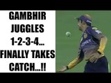 IPL 10: Gautam Gambhir juggles to take a stunning catch, Sehwag laughs | Oneindia News