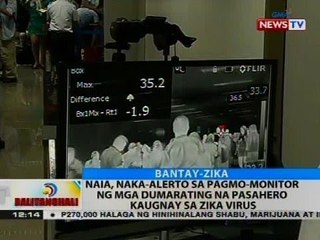 NAIA, naka-alerto sa pagmo-monitor ng mga dumarating na pasahero kaugnay sa zika virus