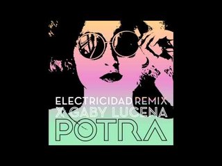 POTRA - Remix Electricidad - x Gabi Lucena