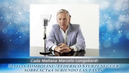 Matías Tombolini: "Federico Sturzenegger sobreactúa subiendo las tasas" #RadioMitre #CadaMañana