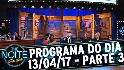 The Noite 13.04.17 - Quinta - Parte 3