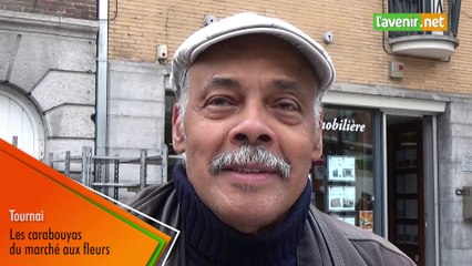 Les carabouyas du marché aux fleurs de Tournai