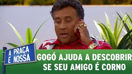 Paulinho Gogó ajuda a descobrir se seu amigo é corno