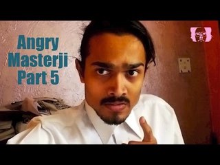 BB Ki Vines- - Angry Masterji- Part 5