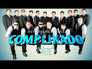 VETE - INTERNACIONAL COMPLIKADO (VIDEO LYRIC´S 2016)