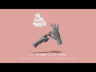 Los Buenos Modales - 11. Fuego a la leña con Arquero x Hache Souza x Santi Mostaffá