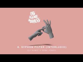 Los Buenos Modales - 6. Syphon Filter (interludio) con Eli Almic x Seba Jones