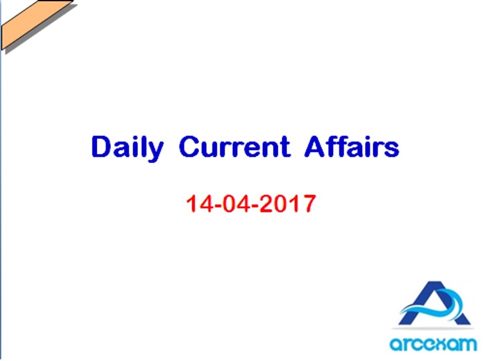 Daily Current Affairs (14-04-2017)