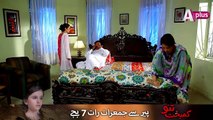 Kambakht Tanno Episode 35 Promo- Mon-Thu at 7:00pm on A-Plus TV