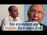 Pakistan has no evidence on 'Indian Spy' Kulbhushan Jadhav says Aziz | Oneindia News