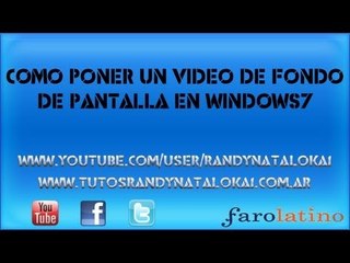 Como poner un video de fondo de pantalla en windows7