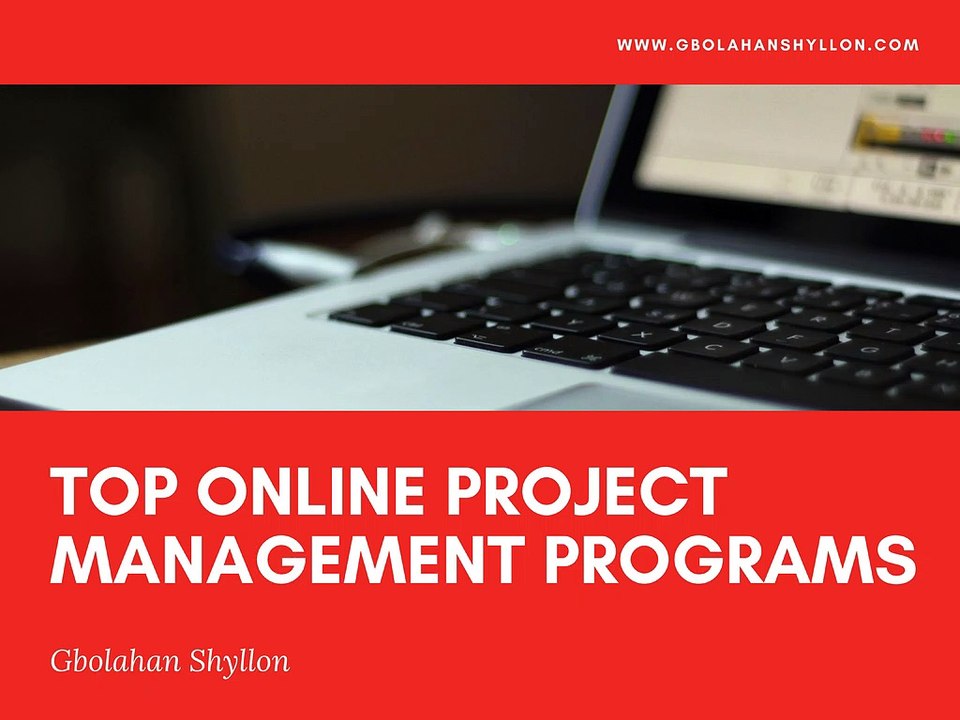 Gbolahan Shyllon - The Top Online Project Management Programs
