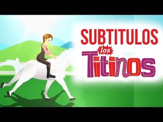 Los Titinos - Arre Caballito (Subtitulado)