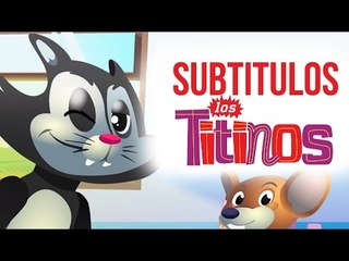 Los Titinos - El Gato Y El Ratón (Subtitulado)