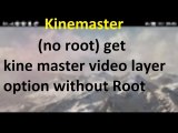 How to get kinemaster video layer option, chroma key without Root | No Root |
