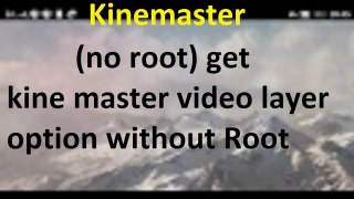 How to get kinemaster video layer option%2C chroma key without Root %7C No Root %7C