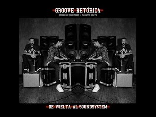 Groove Retórica - De Vuelta Al Soundsystem