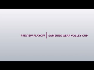 Preview Gare-2 Quarti di finale - Playoff Samsung Gear Volley Cup 2016/17