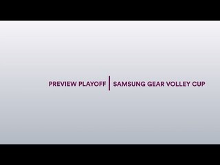 Preview Gare-2 Quarti di finale - Playoff Samsung Gear Volley Cup 2016/17