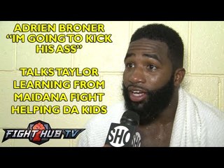 Adrien Broner "When you fight me or a Mayweather, you come to fight!"