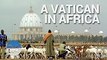 A Vatican in Africa   World curiosities - Planet Doc Full Documentaries