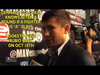 Gennady Golovkin says Rubio fight is a present to you boxing fans; Curious about his power