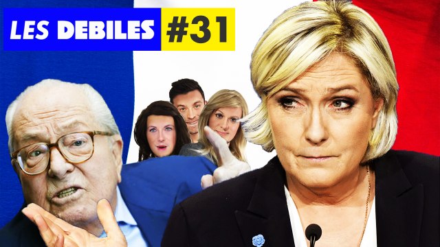 Les Débiles #31 : Spécial Jean-Marie Le Pen et Marine Le Pen