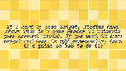 Guide On How To Lose Weight And Keep It Off