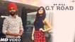 GT Road Song HD Video AP Gill ft Aakanksha Sareen 2017 Latest Punjabi Songs