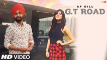 GT Road Song HD Video AP Gill ft Aakanksha Sareen 2017 Latest Punjabi Songs