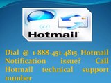 Dial @ 1-888-451-4815 Hotmail Notification issue? Call Hotmail technical support number