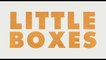 LITTLE BOXES (2016) Trailer