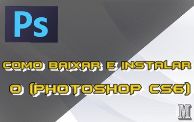 COMO BAIXAR E INSTALAR O PHOTOSHOP CS6 CERTO