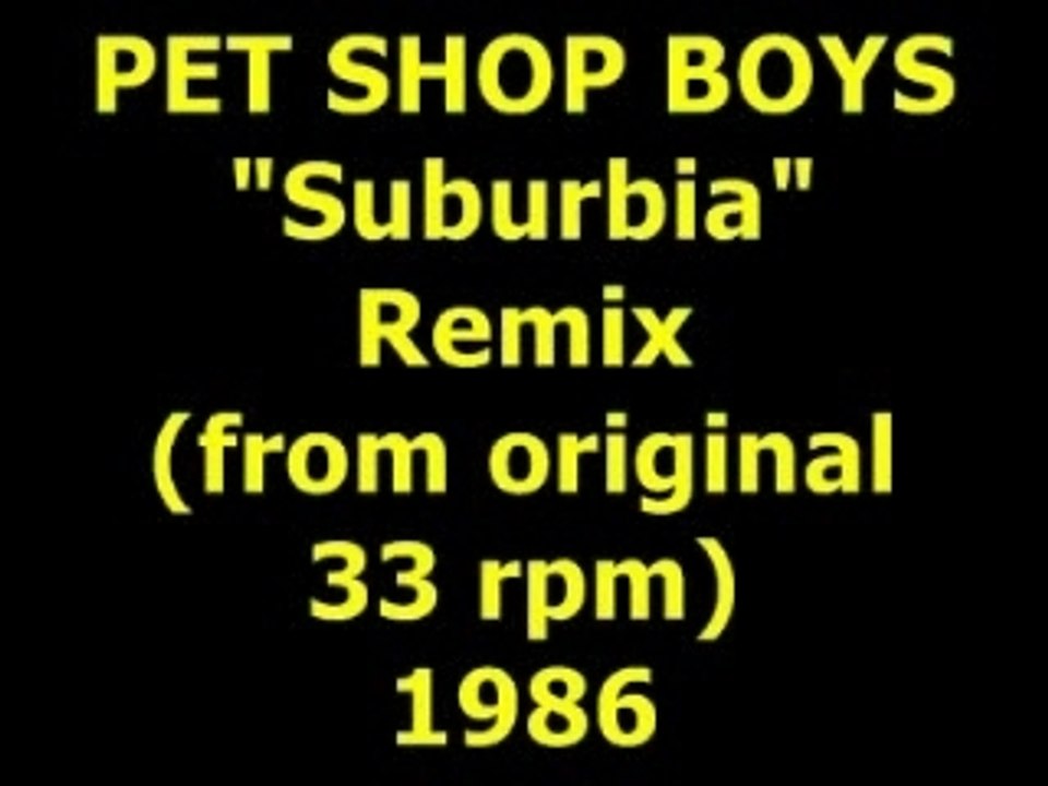 PET SHOP BOYS "Suburbia"   Remix  33 rpm