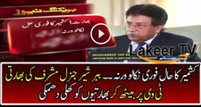 Open Threat of Pervaiz Musharaf to indians over kashmir issue