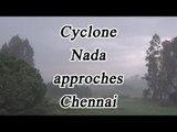 Cyclone Nada approaches Chennai, heavy rainfall predicted over weekend | Oneindia News