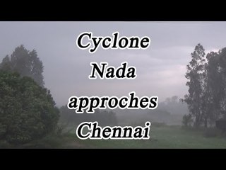 Download Video: Cyclone Nada approaches Chennai, heavy rainfall predicted over weekend | Oneindia News