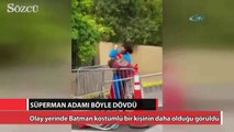 Superman adamı böyle dövdü