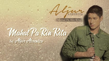 Aljur Abrenica - Mahal Pa Rin Kita
